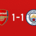 Arsenal – Man City: Kịch bản nghẹt thở, điểm số chia đều