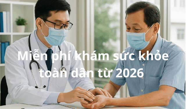Miễn phí khám sức khỏe toàn dân từ 2026 – Bước ngoặt lịch sử của y tế Việt Nam