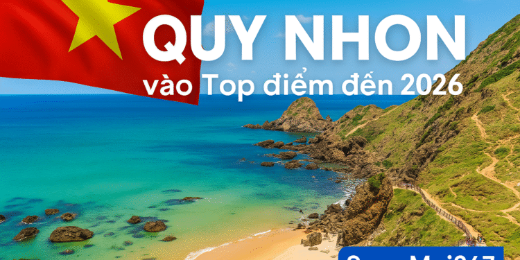 Lonely Planet gọi tên Quy Nhơn vào Top 25 điểm đến nhất định phải ghé năm 2026! 🎉