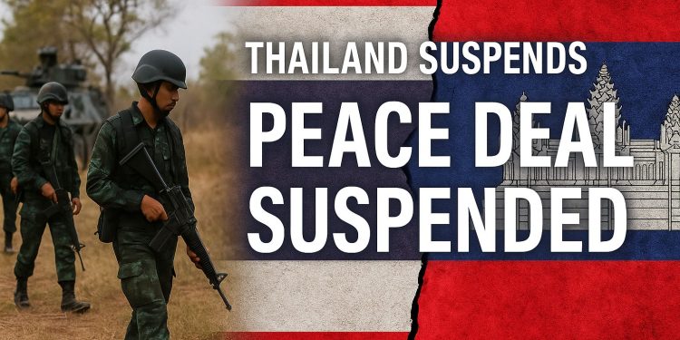 🇹🇭 Thái Lan tuyên bố đình chỉ thỏa thuận hòa bình với Campuchia