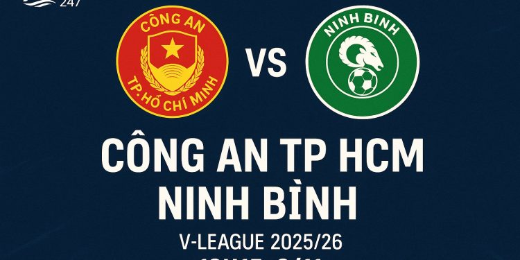 🏆 Trực tiếp TRẬN ĐẤU: CÔNG AN TP HCM VS NINH BÌNH (19H15, 9/11) – V-LEAGUE 2025/26