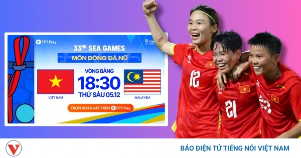 Trực tiếp bóng đá ĐT nữ Việt Nam – Malaysia: Thanh Nhã, Trần Thị Duyên đá chính (SEA Games 33)