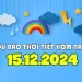 Dự báo thời tiết hôm nay 15/12: Bắc Bộ rét sâu về đêm, Trung Bộ mưa dông cục bộ, Nam Bộ nắng vàng