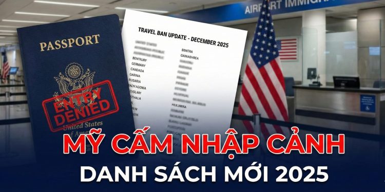 NÓNG: Mỹ chính thức “cấm cửa” thêm 5 quốc gia – Cập nhật danh sách đen mới nhất 12/2025